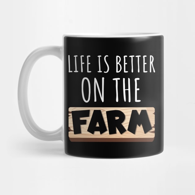 Life Is Better on the Farm by maxcode